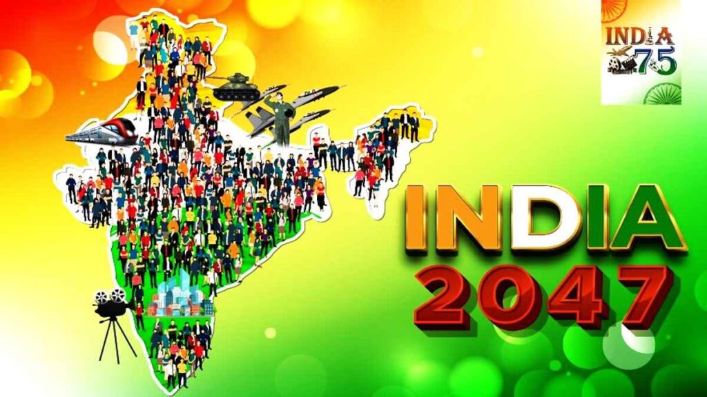 Make Bharat a Developed Nation by 2047 